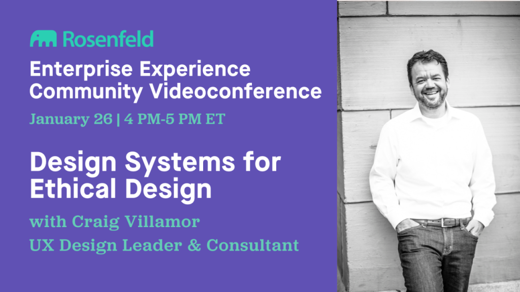 Videoconference: Design Systems for Ethical Design with Craig Villamor, UX Design Leader & Consultant